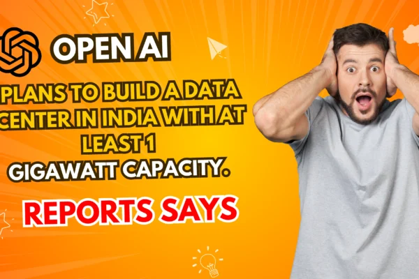 OpenAI plans a data center in India with at least 1 gigawatt capacity